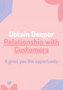 Obtain Deeper Relationship with Customers