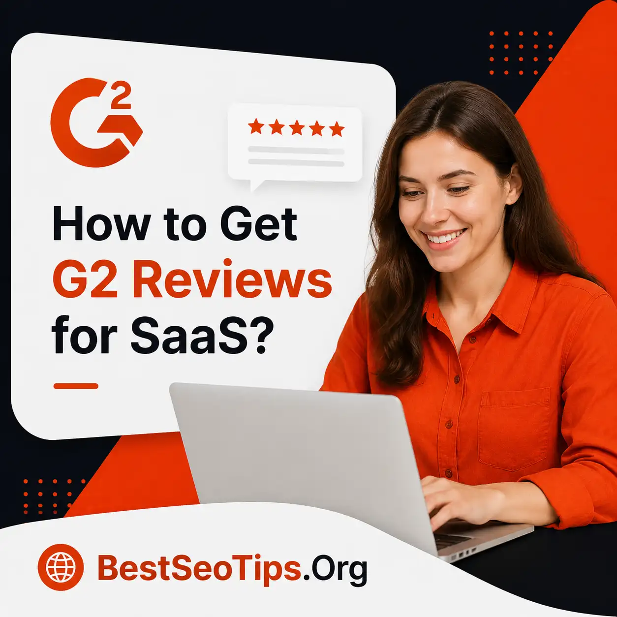 How to Get G2 Reviews for SaaS: The Ultimate Guide to Scaling Your Reputation