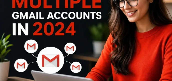 How to Manage Multiple Gmail Accounts for Organizing Your Inbox
